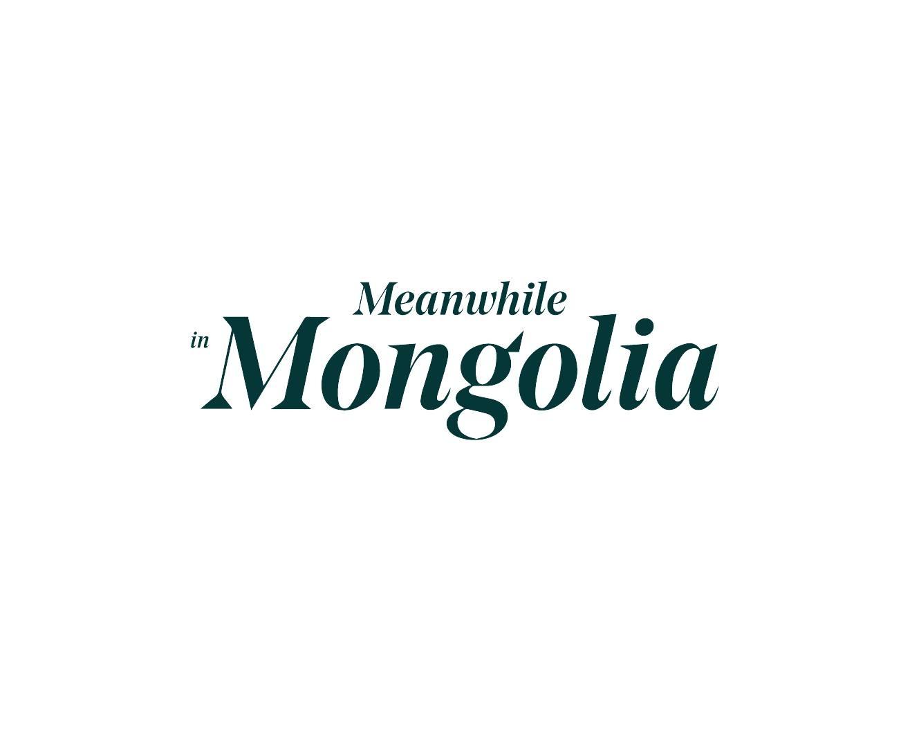 Meanwhile in Mongolia